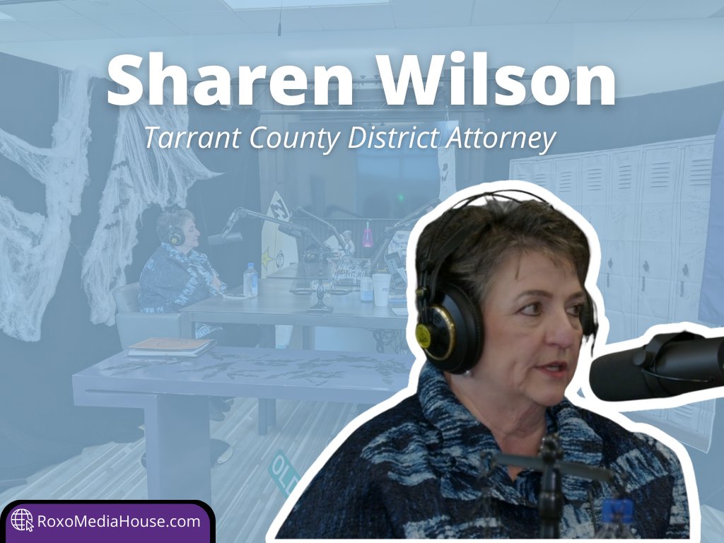 FORTitude: Sharen Wilson (Tarrant County District Attorney) - Fort Worth  Magazine