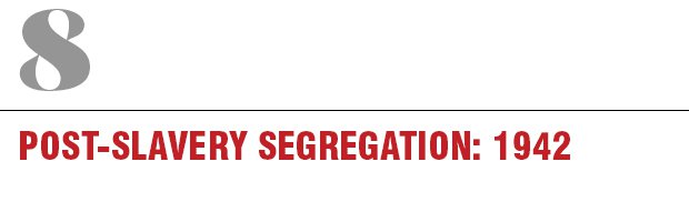 8: Post-Slavery Segregation, 1942